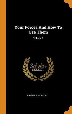 Your Forces and How to Use Them; Volume 4 - Agenda Bookshop