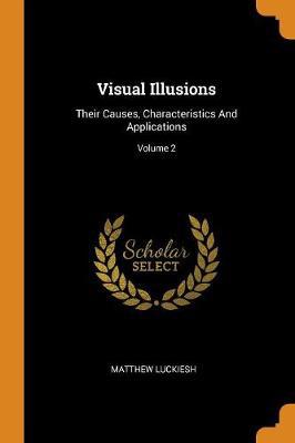 Visual Illusions: Their Causes, Characteristics and Applications; Volume 2 - Agenda Bookshop