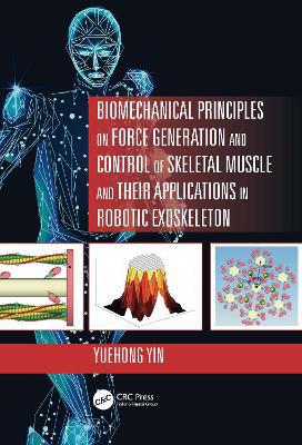 Biomechanical Principles on Force Generation and Control of Skeletal Muscle and their Applications in Robotic Exoskeleton - Agenda Bookshop