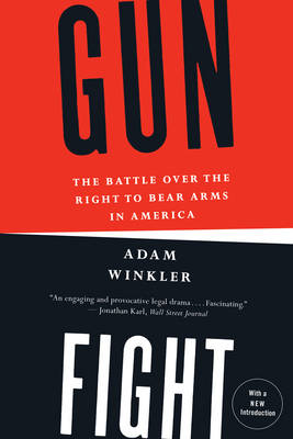 Gunfight: The Battle Over the Right to Bear Arms in America - Agenda Bookshop