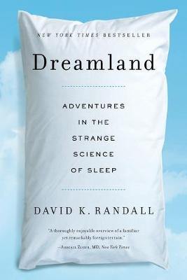 Dreamland: Adventures in the Strange Science of Sleep - Agenda Bookshop