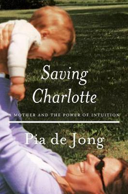 Saving Charlotte: A Mother and the Power of Intuition - Agenda Bookshop