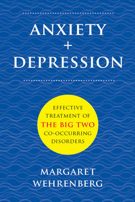 Anxiety + Depression: Effective Treatment of the Big Two Co-Occurring Disorders - Agenda Bookshop