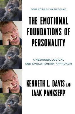 The Emotional Foundations of Personality: A Neurobiological and Evolutionary Approach - Agenda Bookshop