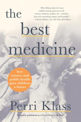 The Best Medicine: How Science and Public Health Gave Children a Future - Agenda Bookshop