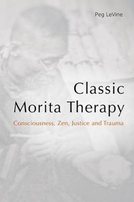 Classic Morita Therapy: Consciousness, Zen, Justice and Trauma - Agenda Bookshop
