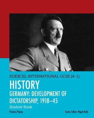 Pearson Edexcel International GCSE (9-1) History: Development of Dictatorship: Germany, 1918-45 Student Book - Agenda Bookshop