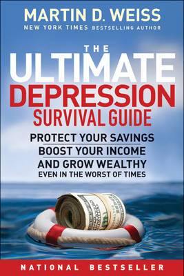 The Ultimate Depression Survival Guide: Protect Your Savings, Boost Your Income, and Grow Wealthy Even in the Worst of Times - Agenda Bookshop