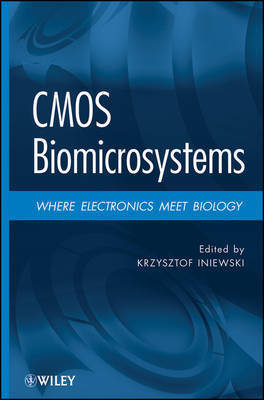 CMOS Biomicrosystems: Where Electronics Meet Biology - Agenda Bookshop