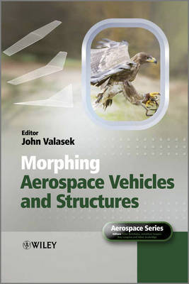 Morphing Aerospace Vehicles and Structures - Agenda Bookshop