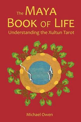 The Maya Book of Life: Understanding the Xultun Tarot - Agenda Bookshop