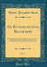 An Ecclesiastical Biography, Vol. 2: Containing the Lives of Ancient Fathers and Modern Divines, Interspersed With Notices of Heretics and Schismatics, Forming a Brief History of the Church in Ever... - Agenda Bookshop