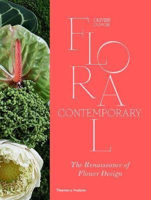 Floral Contemporary: The Renaissance of Flower Design - Agenda Bookshop