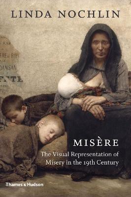 Misère: The Visual Representation of Misery in the 19th Century - Agenda Bookshop