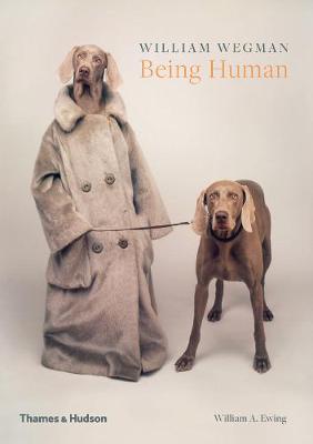 William Wegman: Being Human - Agenda Bookshop