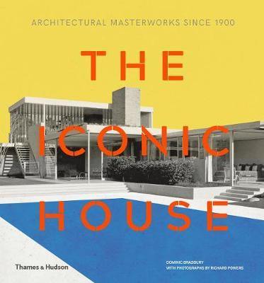 The Iconic House: Architectural Masterworks Since 1900 - Agenda Bookshop