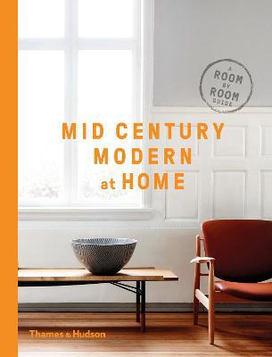 Mid-Century Modern at Home: A Room-by-Room Guide - Agenda Bookshop