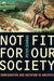 Not Fit for Our Society: Immigration and Nativism in America - Agenda Bookshop