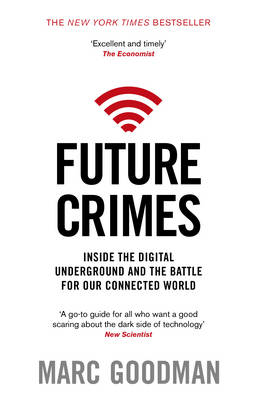 Future Crimes: Inside The Digital Underground and the Battle For Our Connected World - Agenda Bookshop