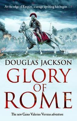 Glory of Rome: (Gaius Valerius Verrens 8): Roman Britain is brought to life in this action-packed historical adventure - Agenda Bookshop