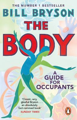 The Body: A Guide for Occupants - THE SUNDAY TIMES NO.1 BESTSELLER - Agenda Bookshop