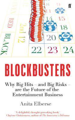 Blockbusters: Why Big Hits - and Big Risks - are the Future of the Entertainment Business - Agenda Bookshop