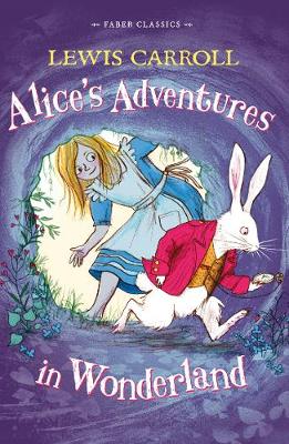 Alice''s Adventures in Wonderland: Faber Children''s Classics - Agenda Bookshop