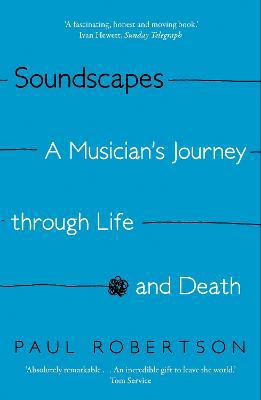 Soundscapes: A Musician''s Journey through Life and Death - Agenda Bookshop