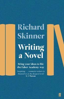 Writing a Novel: Bring Your Ideas To Life The Faber Academy Way - Agenda Bookshop