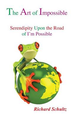 The Art of Impossible: Serendipity Upon the Road of I''m Possible - Agenda Bookshop