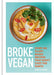 Broke Vegan: Over 100 plant-based recipes that don''t cost the earth - Agenda Bookshop