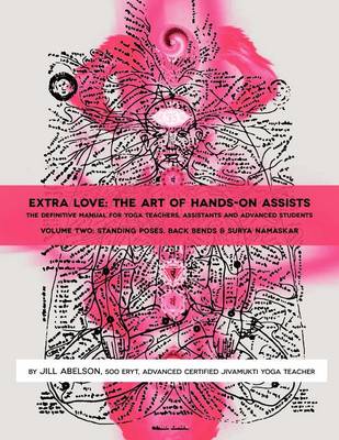 Extra Love: The Art of Hands-On Assists - The Definitive Manual for Yoga Teachers, Assistants and Advanced Students, Volume Two - Agenda Bookshop