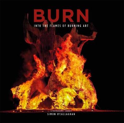 BURN: Into the Flames of Burning Art - Agenda Bookshop