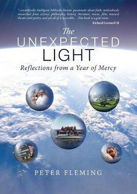 The Unexpected Light: Reflections from a Year of Mercy - Agenda Bookshop