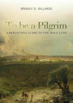 To Be a Pilgrim: A Reflective Guide to the Holy Land - Agenda Bookshop