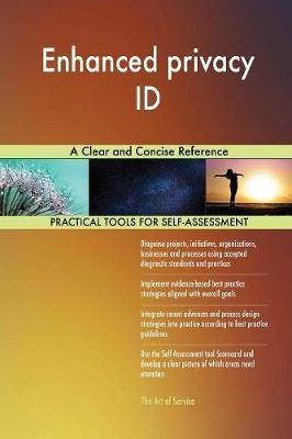 Enhanced privacy ID A Clear and Concise Reference - Agenda Bookshop