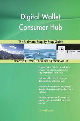 Digital Wallet Consumer Hub The Ultimate Step-By-Step Guide - Agenda Bookshop