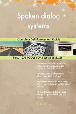 Spoken dialog systems Complete Self-Assessment Guide - Agenda Bookshop