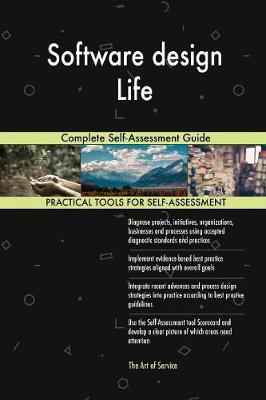 Software design Life Complete Self-Assessment Guide - Agenda Bookshop