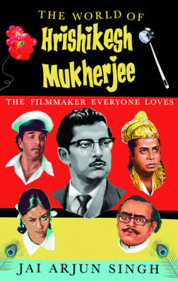 The World of Hrishikesh Mukherjee: The filmmaker everyone loves - Agenda Bookshop