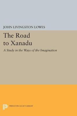 The Road to Xanadu: A Study in the Ways of the Imagination - Agenda Bookshop