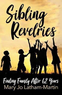 Sibling Revelries: Finding Family After 62 Years - Agenda Bookshop