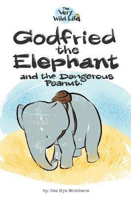 Godfried the Elephant and the Dangerous Peanut - Agenda Bookshop