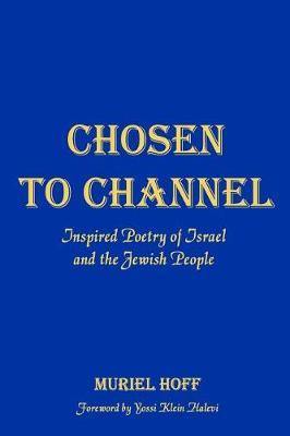 Chosen To Channel: Inspired Poetry of Israel and the Jewish People - Agenda Bookshop