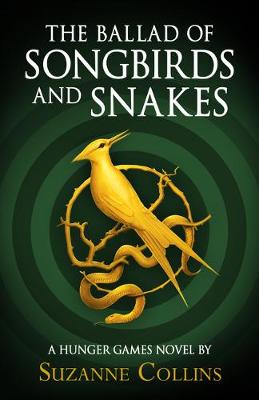 The Ballad of Songbirds and Snakes (A Hunger Games Novel) - Agenda Bookshop
