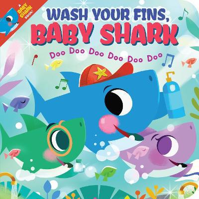 Wash Your Fins, Baby Shark! Doo Doo Doo Doo Doo Doo (BB) - Agenda Bookshop