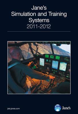 Jane''s Simulation and Training Systems 2011-2012: 2011-2012 - Agenda Bookshop