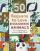 50 Reasons To Love Endangered Animals - Agenda Bookshop