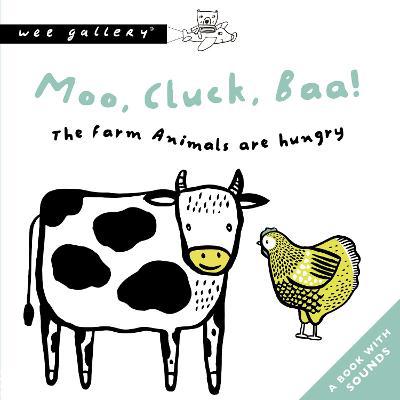 Moo, Cluck, Baa! The Farm Animals Are Hungry: A Book with Sounds - Agenda Bookshop