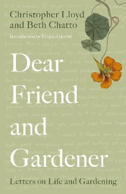 Dear Friend and Gardener: Letters on Life and Gardening - Agenda Bookshop